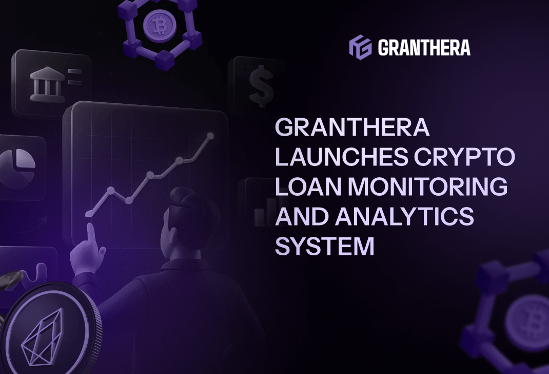 Granthera Launches Crypto Loan Monitoring and Analytics System Granthera Launches Crypto Loan Monitoring and Analytics System