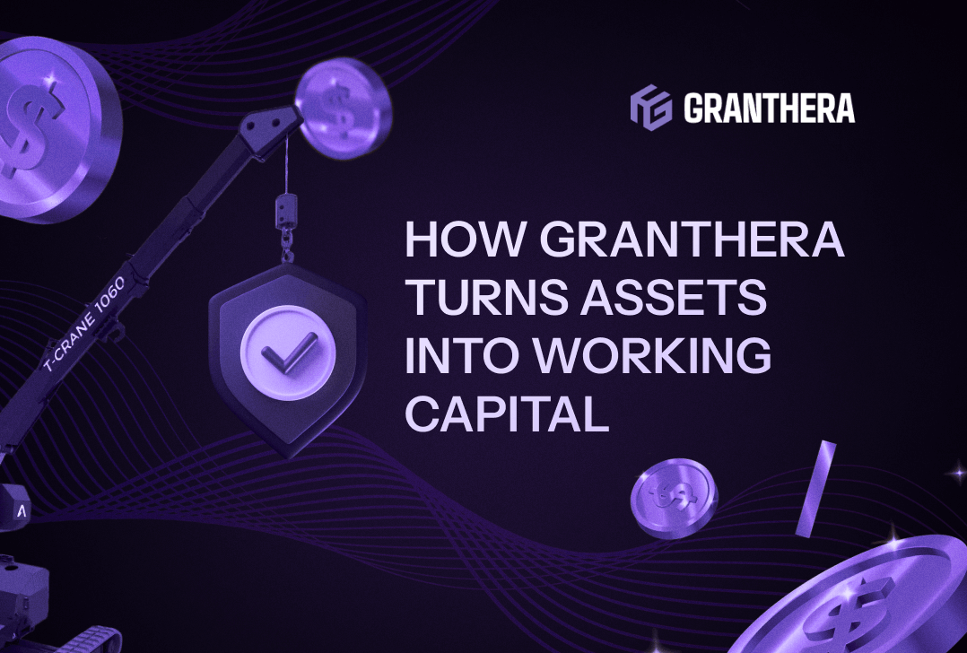 How Granthera Turns Assets into Working Capital How Granthera Turns Assets into Working Capital
