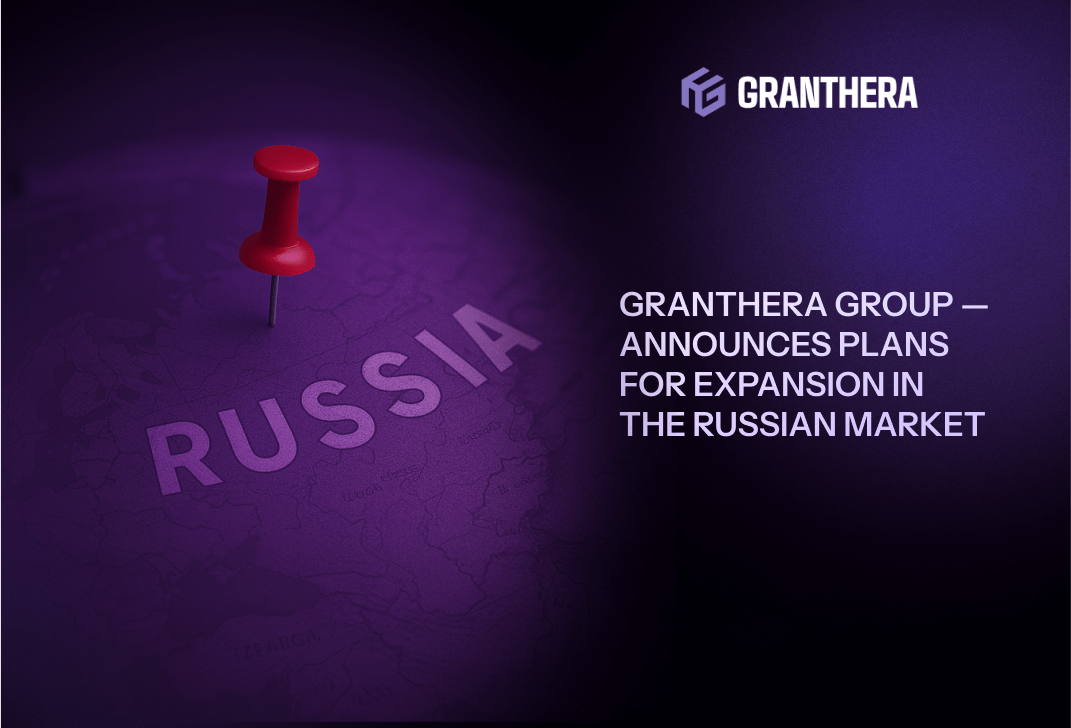 Granthera Group Announces Plans for Expansion in the Russian Market Granthera Group Announces Plans for Expansion in the Russian Market