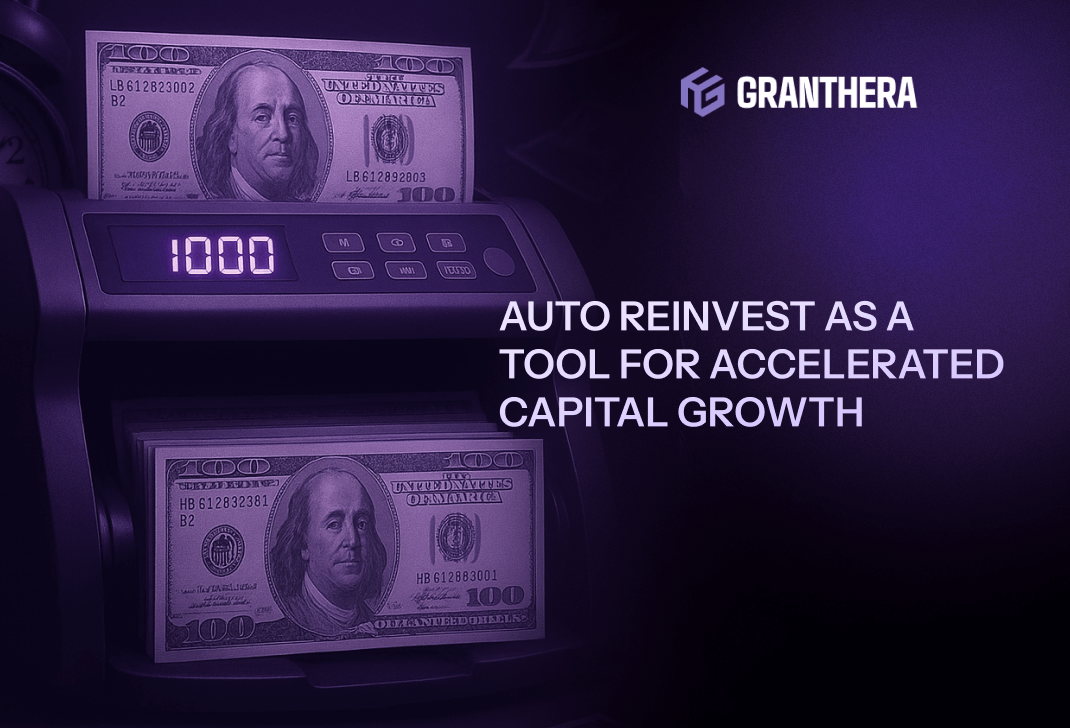 Granthera Group: Auto ReInvest as a Tool for Accelerated Capital Growth Granthera Group: Auto ReInvest as a Tool for Accelerated Capital Growth