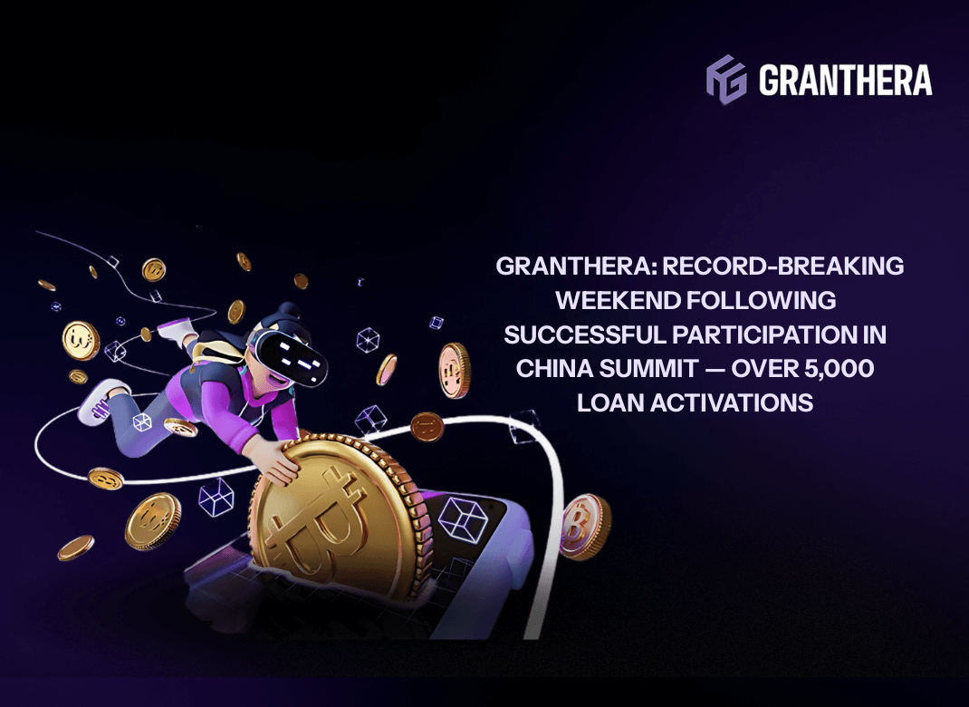 Granthera: Record-Breaking Weekend Following Successful Participation in China Summit — Over 5,000 Loan Activations Granthera: Record-Breaking Weekend Following Successful Participation in China Summit — Over 5,000 Loan Activations