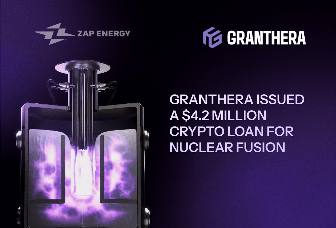 Granthera Issued a $4.2 Million Crypto Loan for Nuclear Fusion