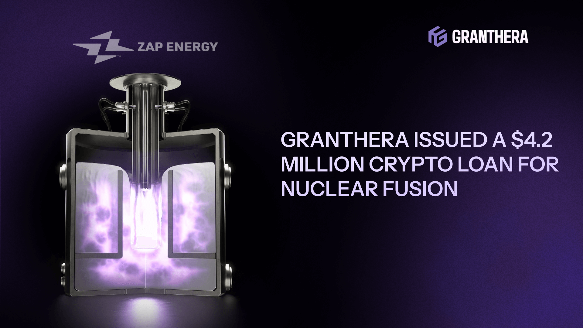 Granthera Issued a $4.2 Million Crypto Loan for Nuclear Fusion