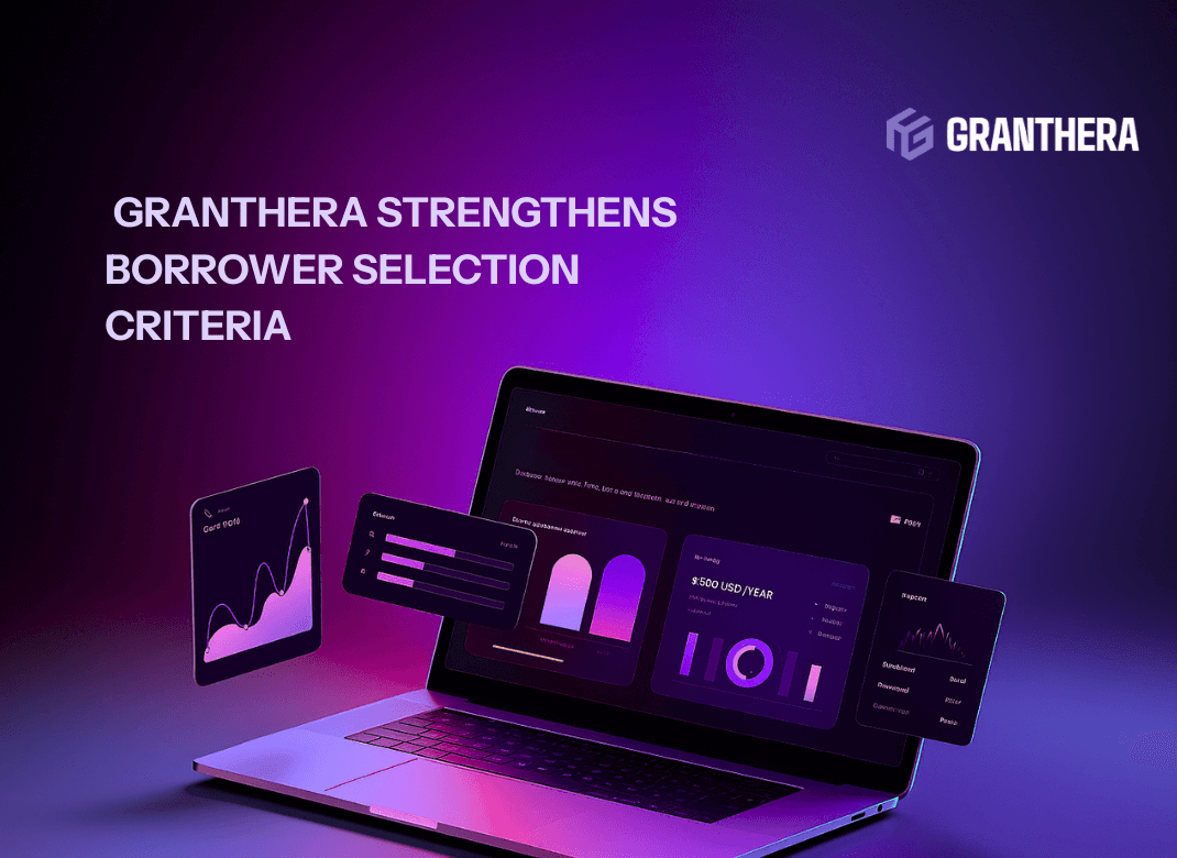  Granthera Strengthens Borrower Selection Criteria