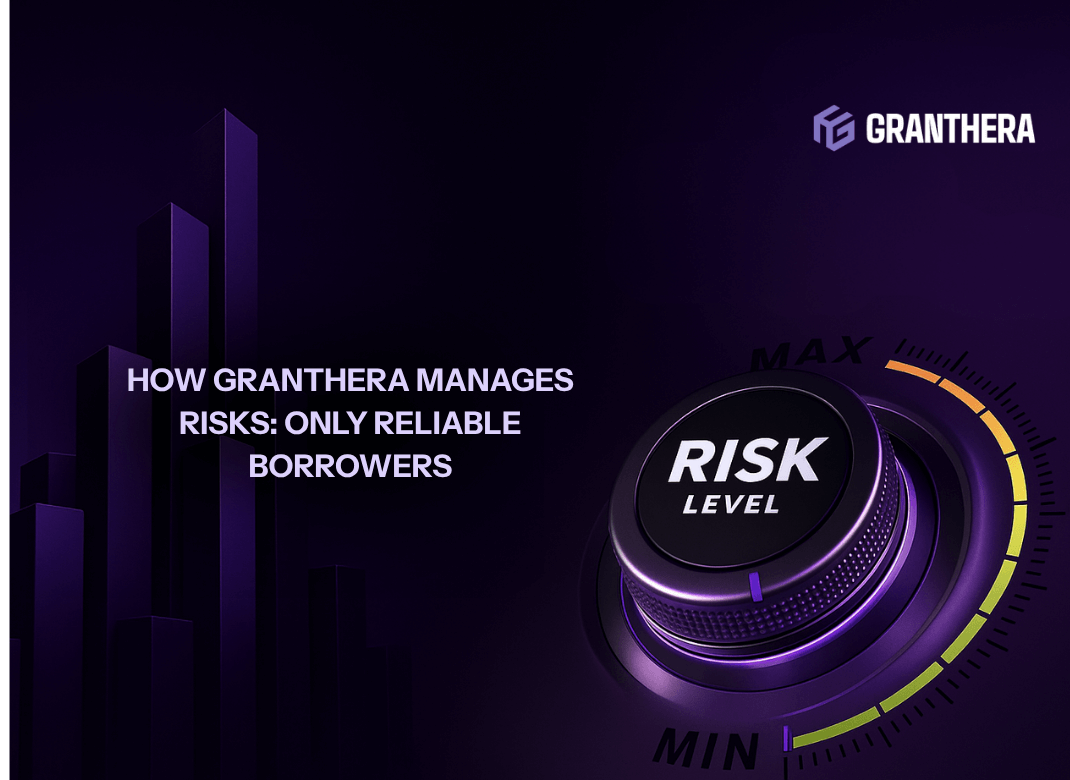  How Granthera Manages Risks: Only Reliable Borrowers